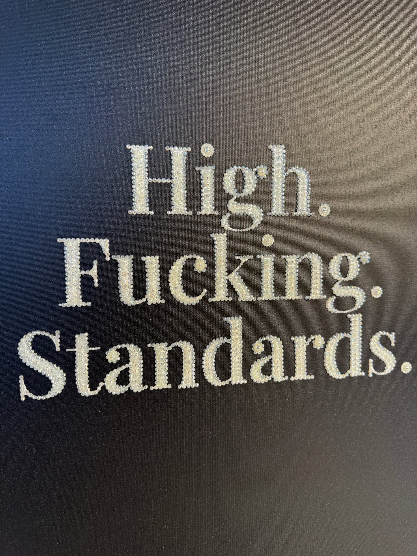 High Fucking Standards