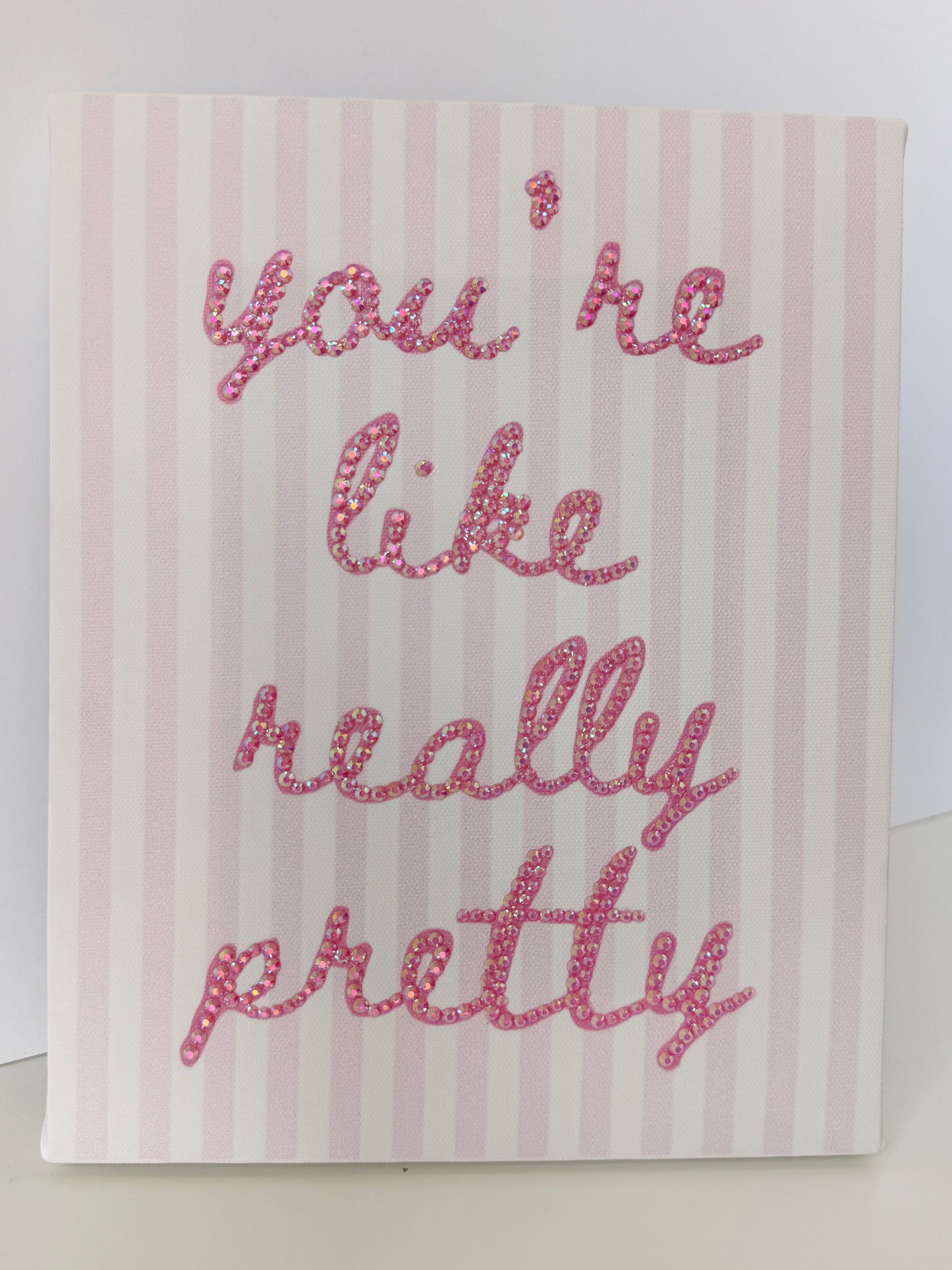 "You're Like Really Pretty"