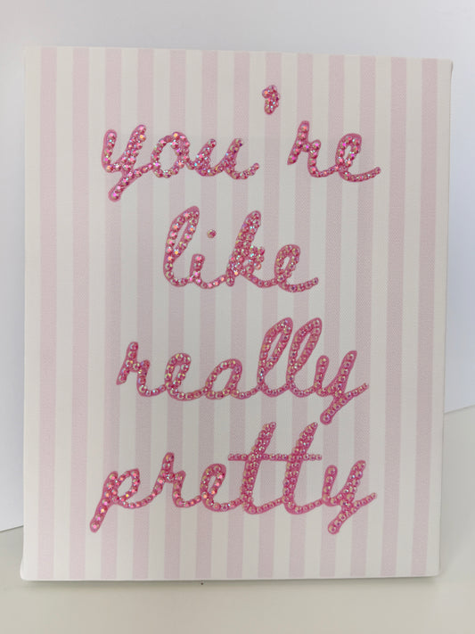 "You're Like Really Pretty"