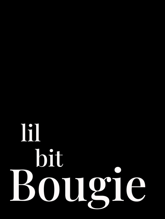 Lil Bit Bougie