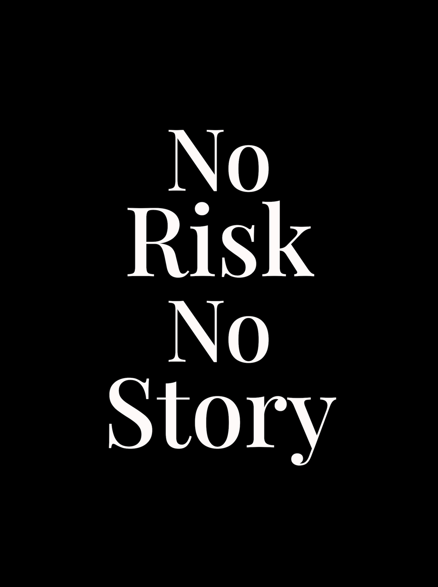 No Risk, No Story