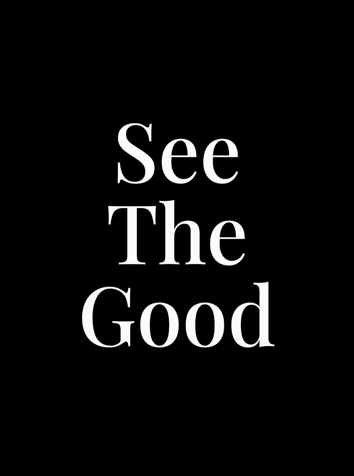 See The Good