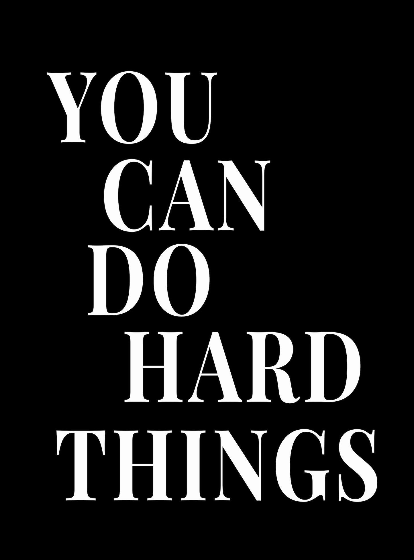 You Can do Hard Things